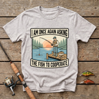 I Am Once Again Asking T-Shirt