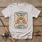 Approach Slowly T-Shirt