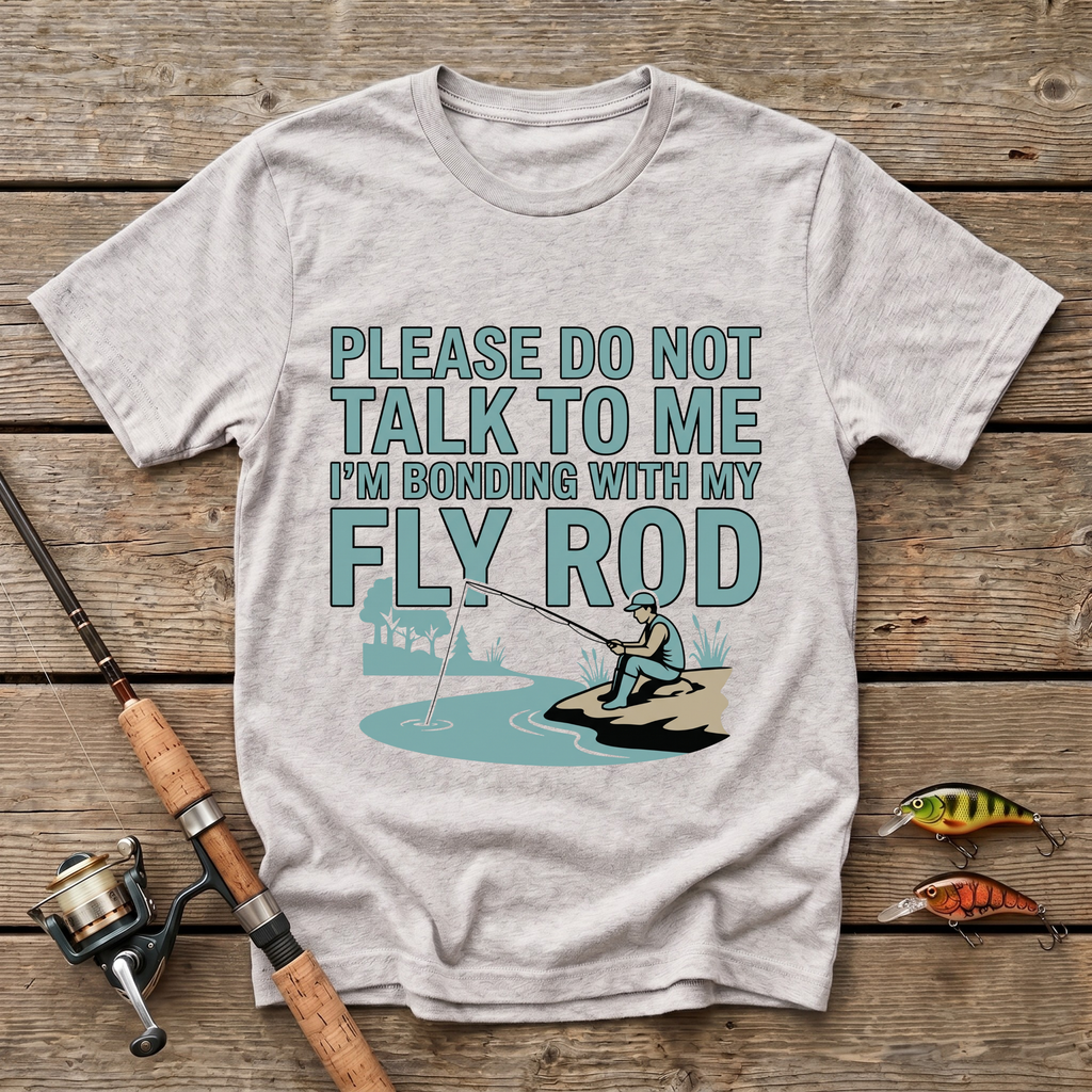 Bonding With My Fly Rod T-Shirt