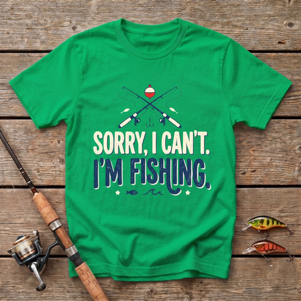 Sorry I Can't. I'm Fishing T-Shirt