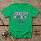 Judging Your Lure Choice T-Shirt