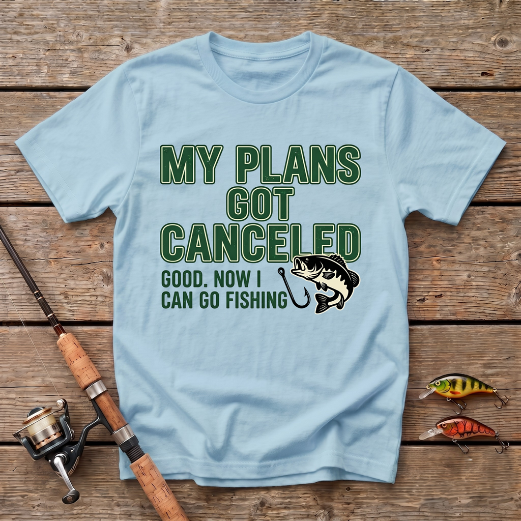 Plans Got Cancelled T-Shirt