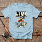 The Fish Are Free, The Gear Isn't T-Shirt