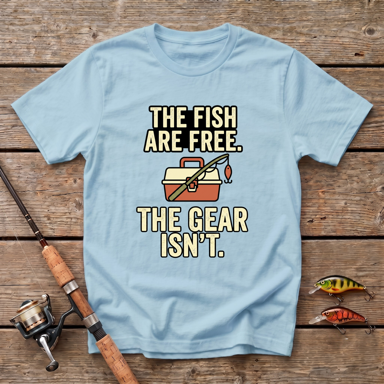 The Fish Are Free, The Gear Isn't T-Shirt
