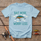 Bait More Worry Less T-Shirt