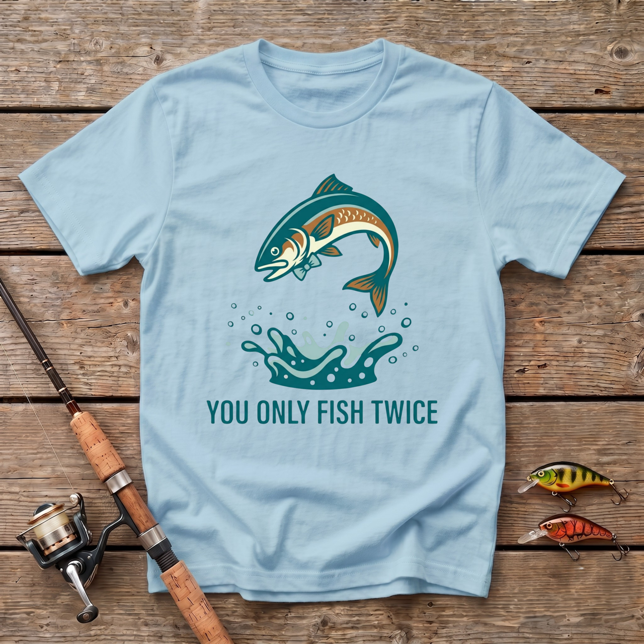 You Only Fish Twice T-Shirt