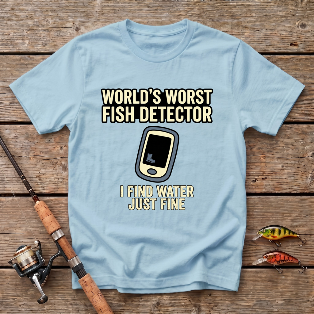 World's Worst Fish Detector T-Shirt