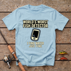 World's Worst Fish Detector T-Shirt