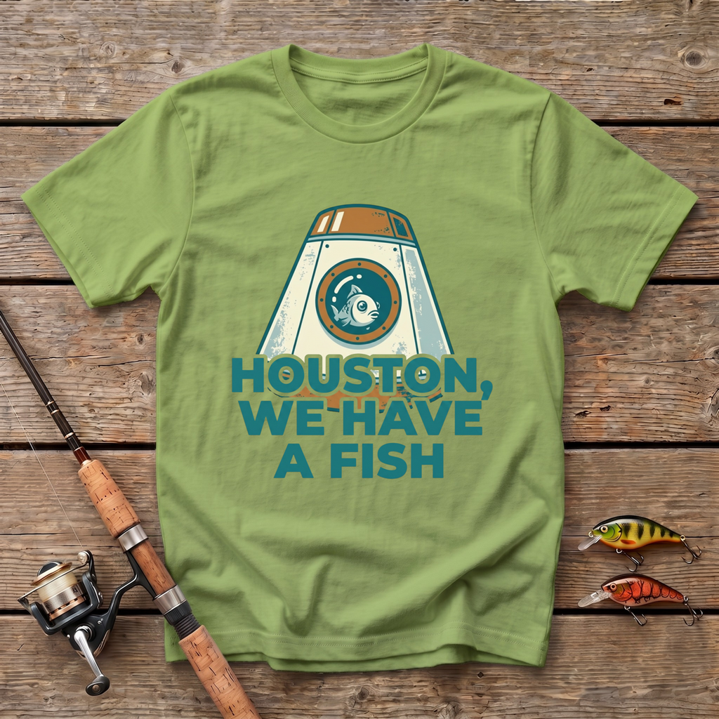 Houston, We Have A Fish T-Shirt