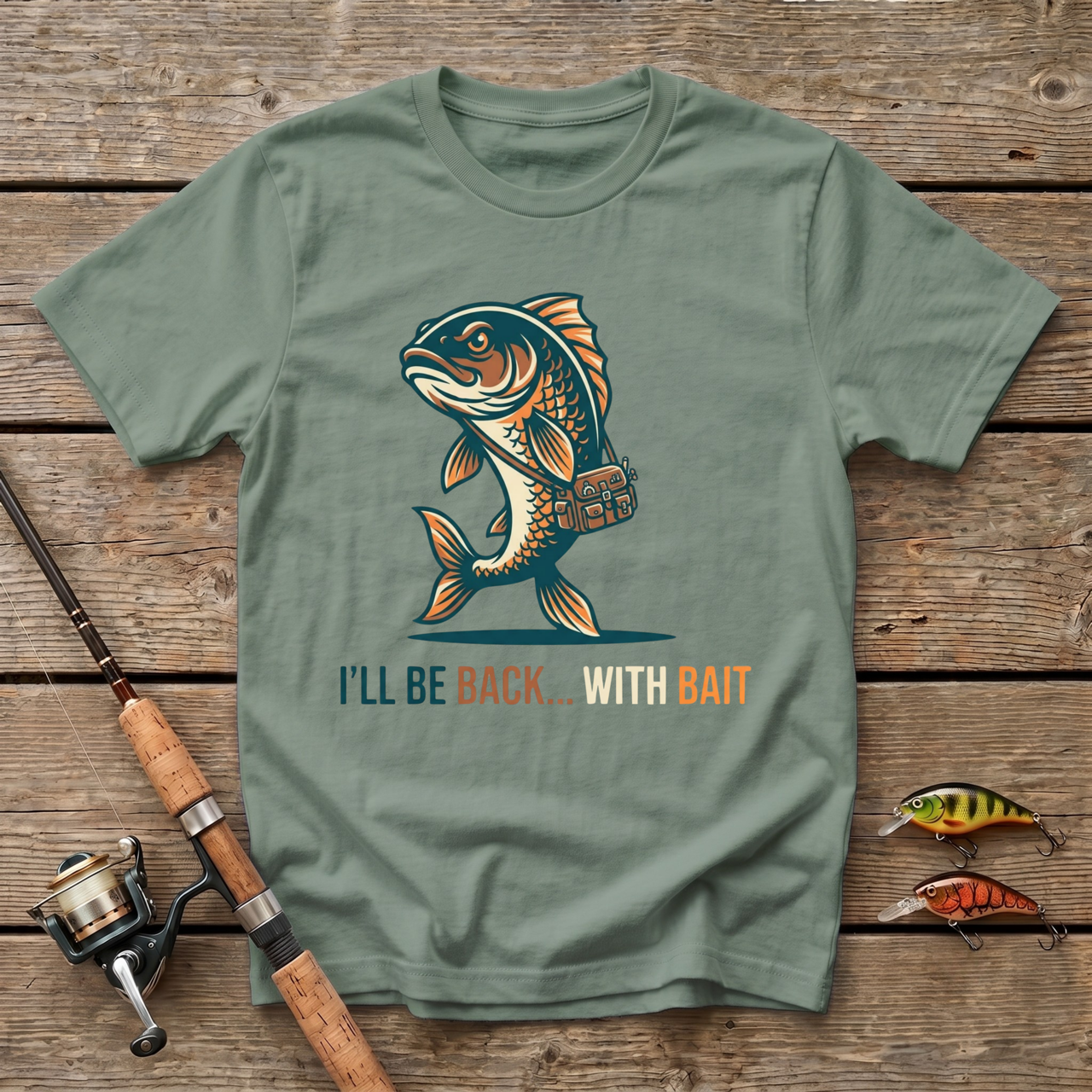 I'll Be Back With Bait T-Shirt