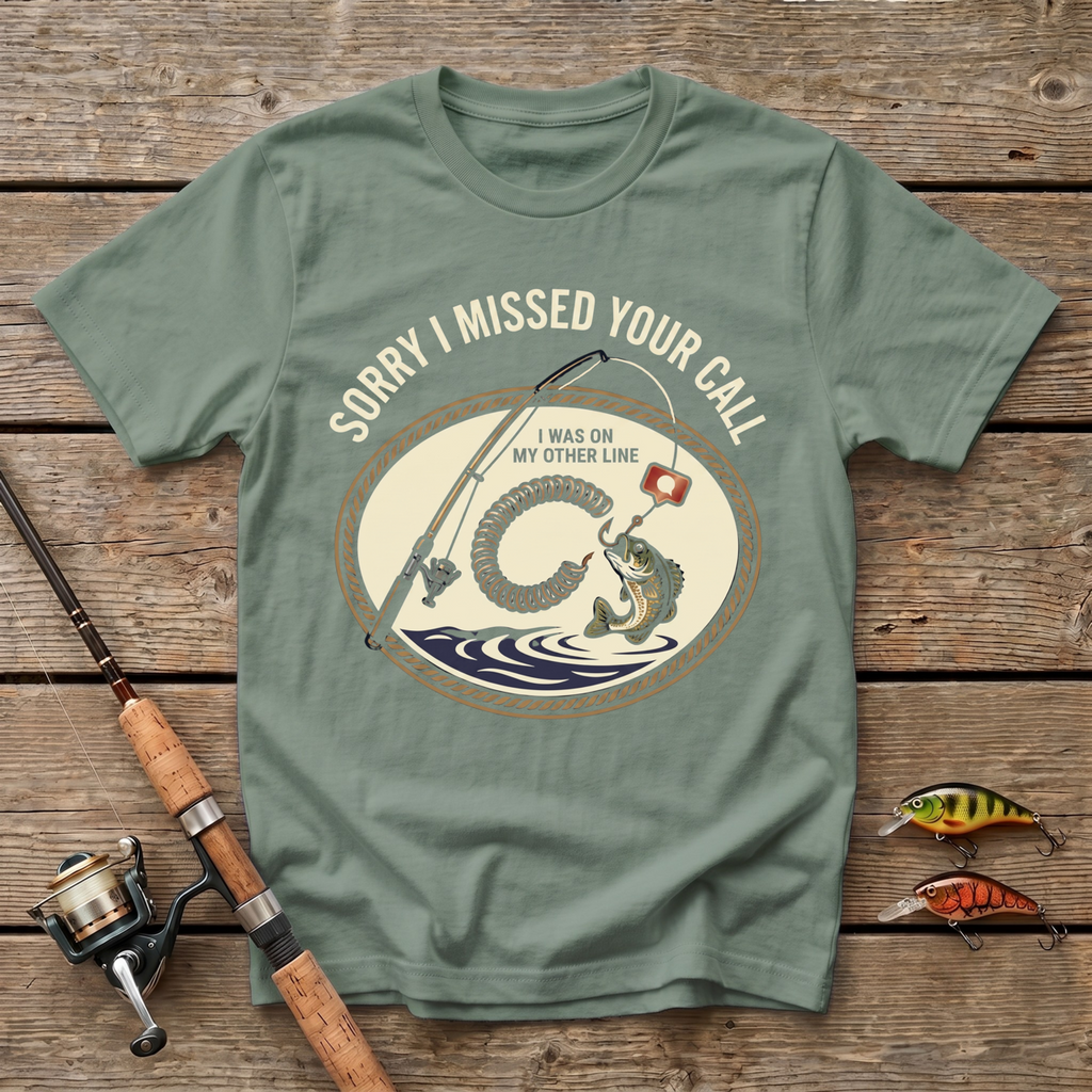 I Missed Your Call, I Was On My Other Line T-Shirt