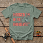 Hooked On You, Unfortunately T-Shirt