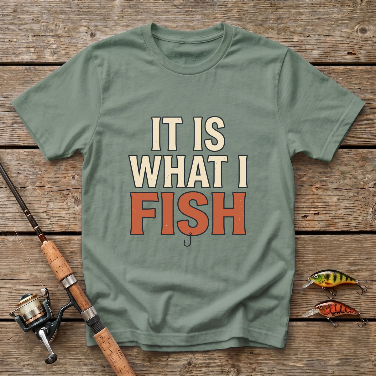 What I Fish T-Shirt