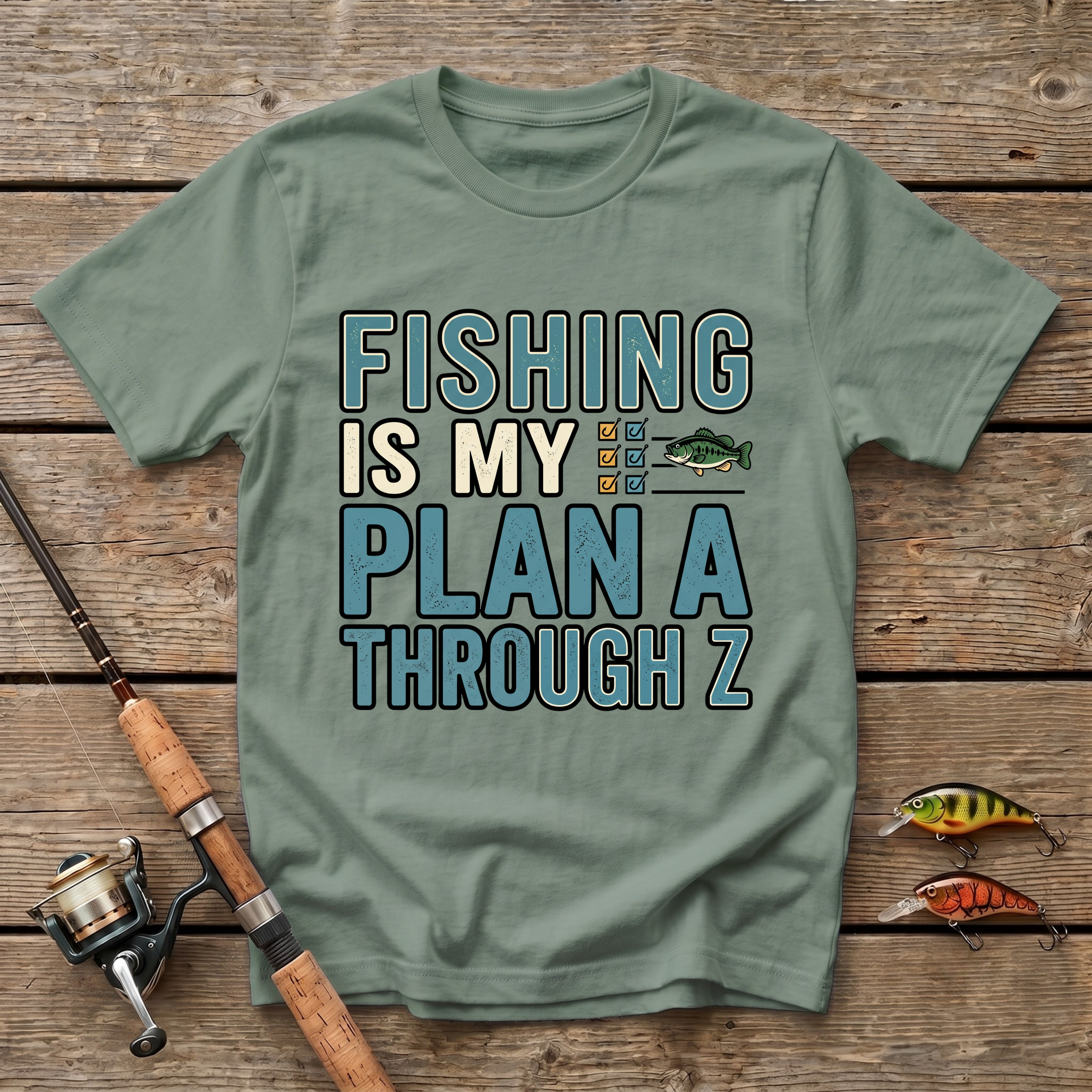 Fishing Is My Plan A Through Z T-Shirt