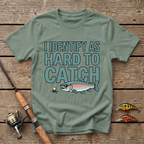 I Identify As Hard To Catch T-Shirt