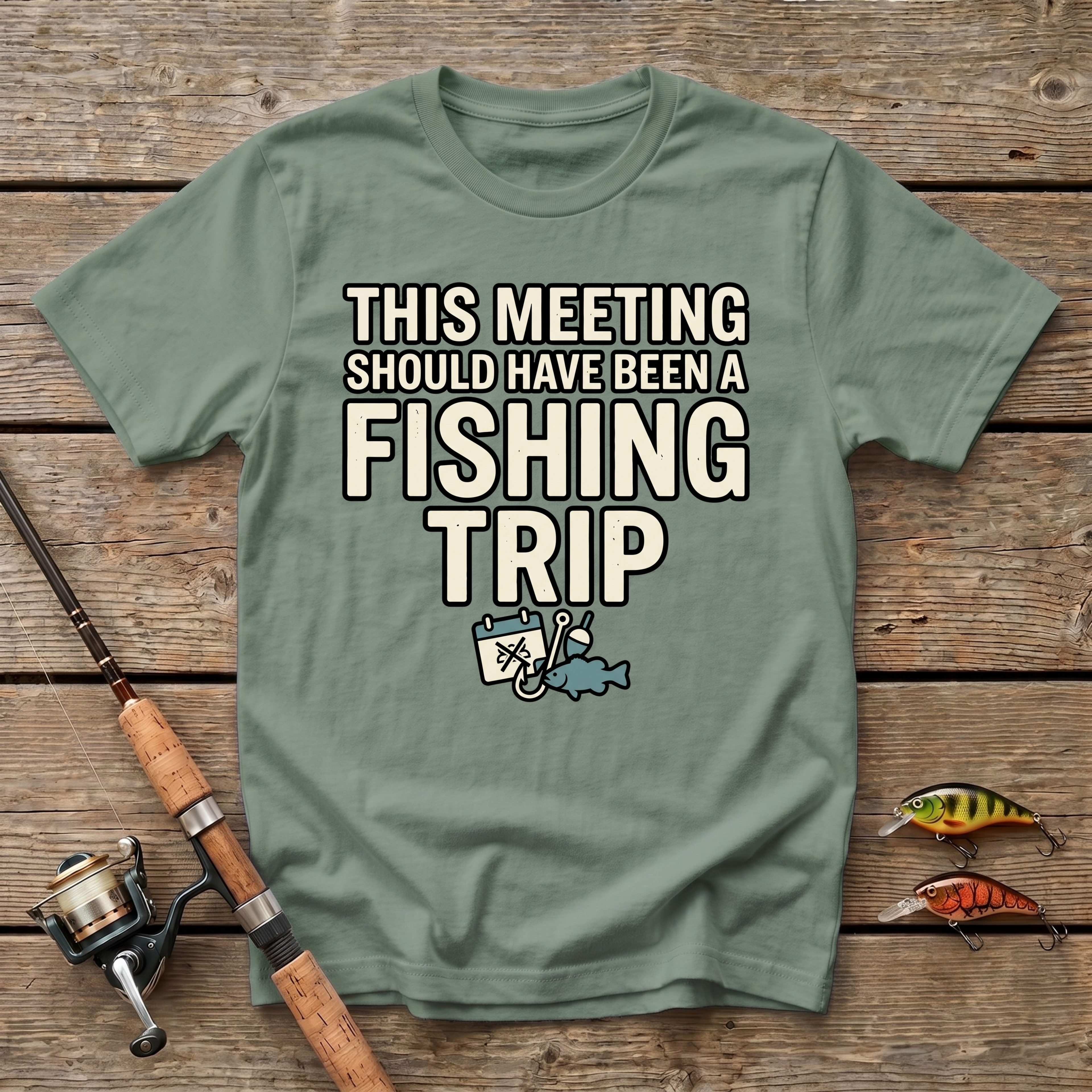 This Meeting Should Have Been A Fishing Trip T-Shirt