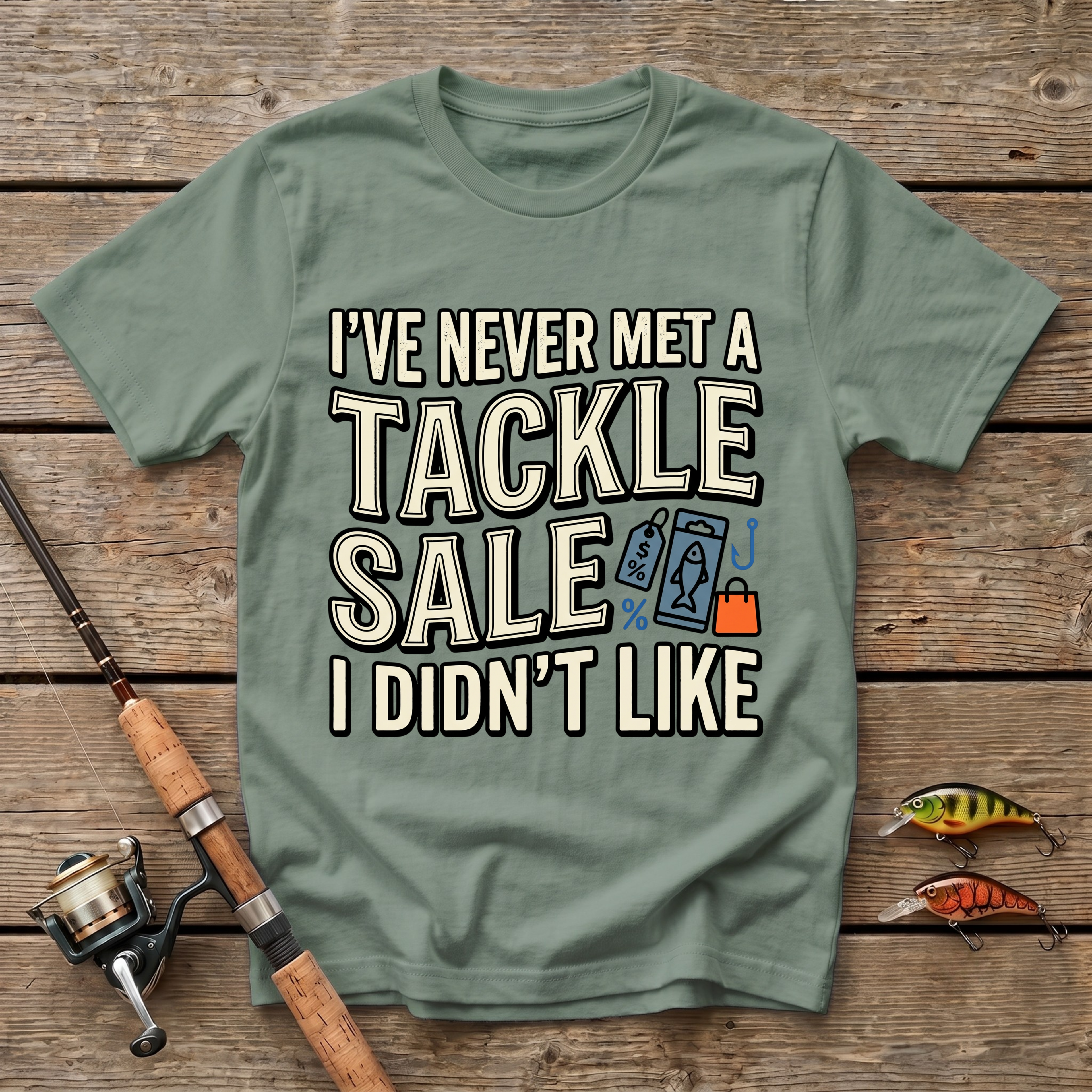 I've Never Met A Tackle Sale I Didn't Like T-Shirt