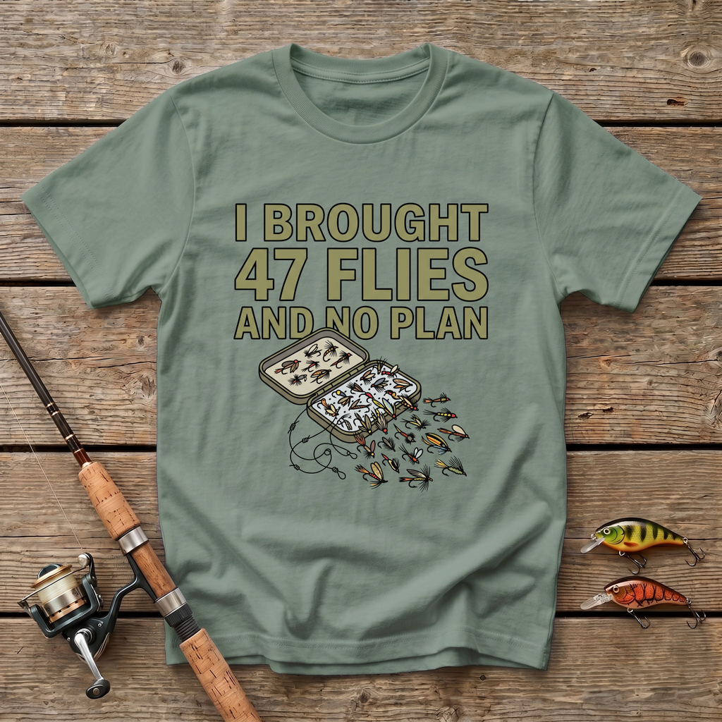 47 Flies And No Plan T-Shirt