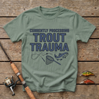 Processing Trout Trauma T-Shirt