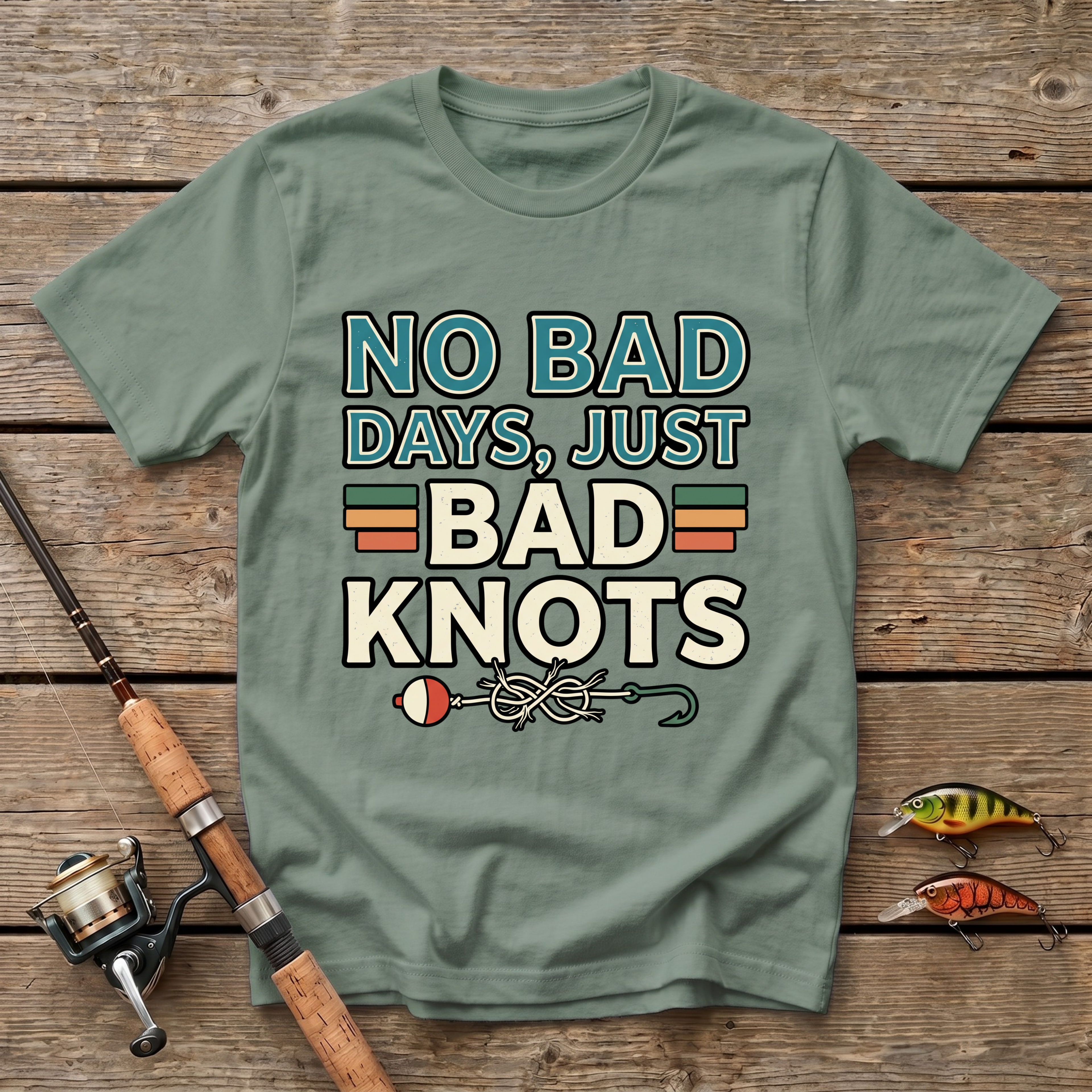No Bad Days, Just Bad Knots T-Shirt