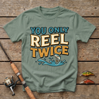 You Only Reel Twice T-Shirt