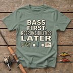 Bass First, Responsibilities Later T-Shirt