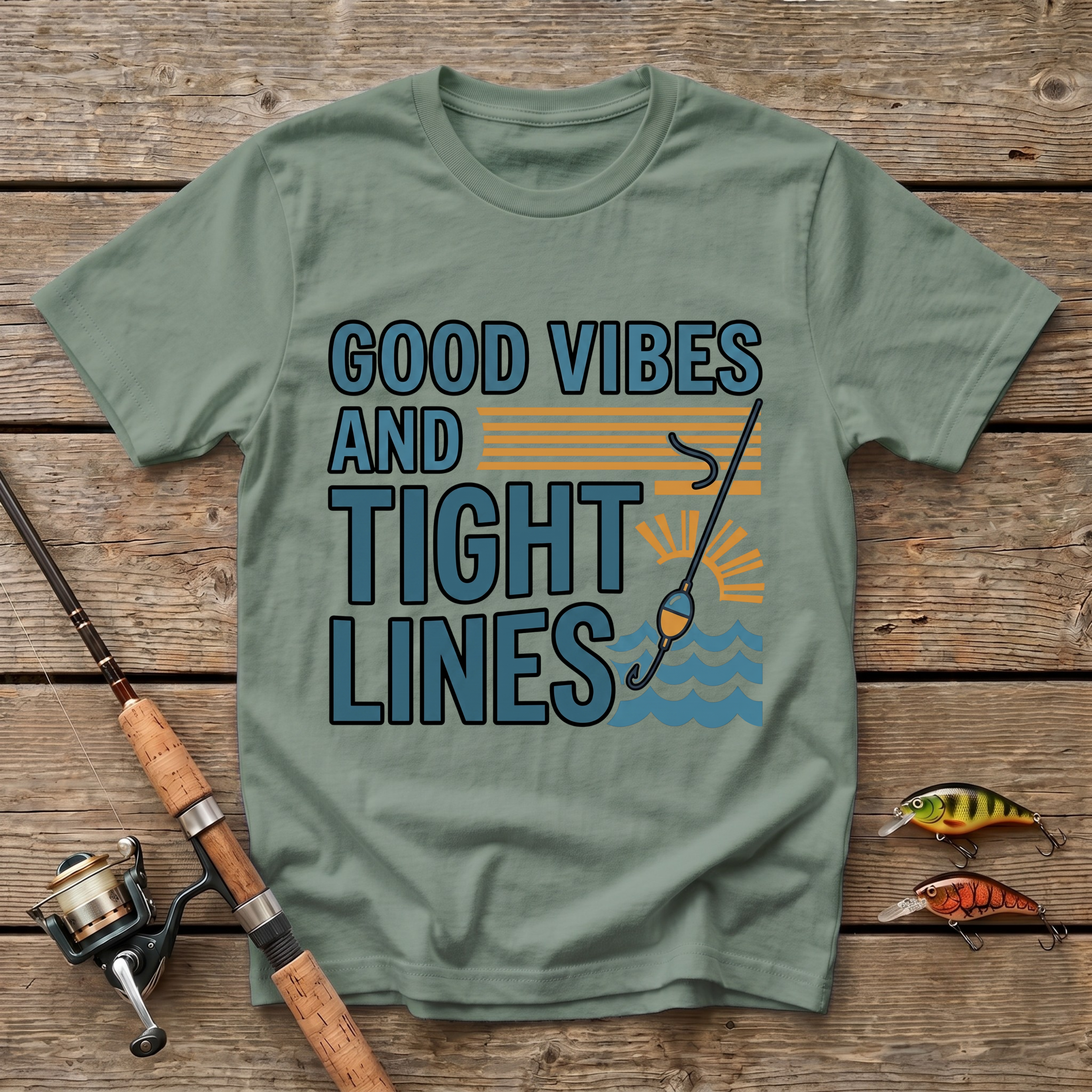 Good Vibes And Tight Lines T-Shirt