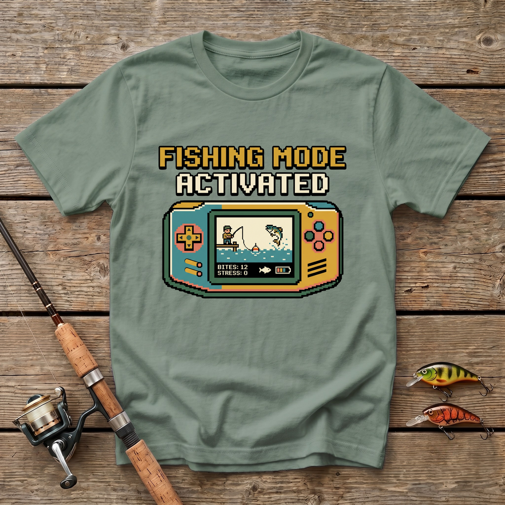 Fishing Mode Activated T-Shirt