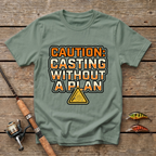 Casting Without A Plan T-Shirt
