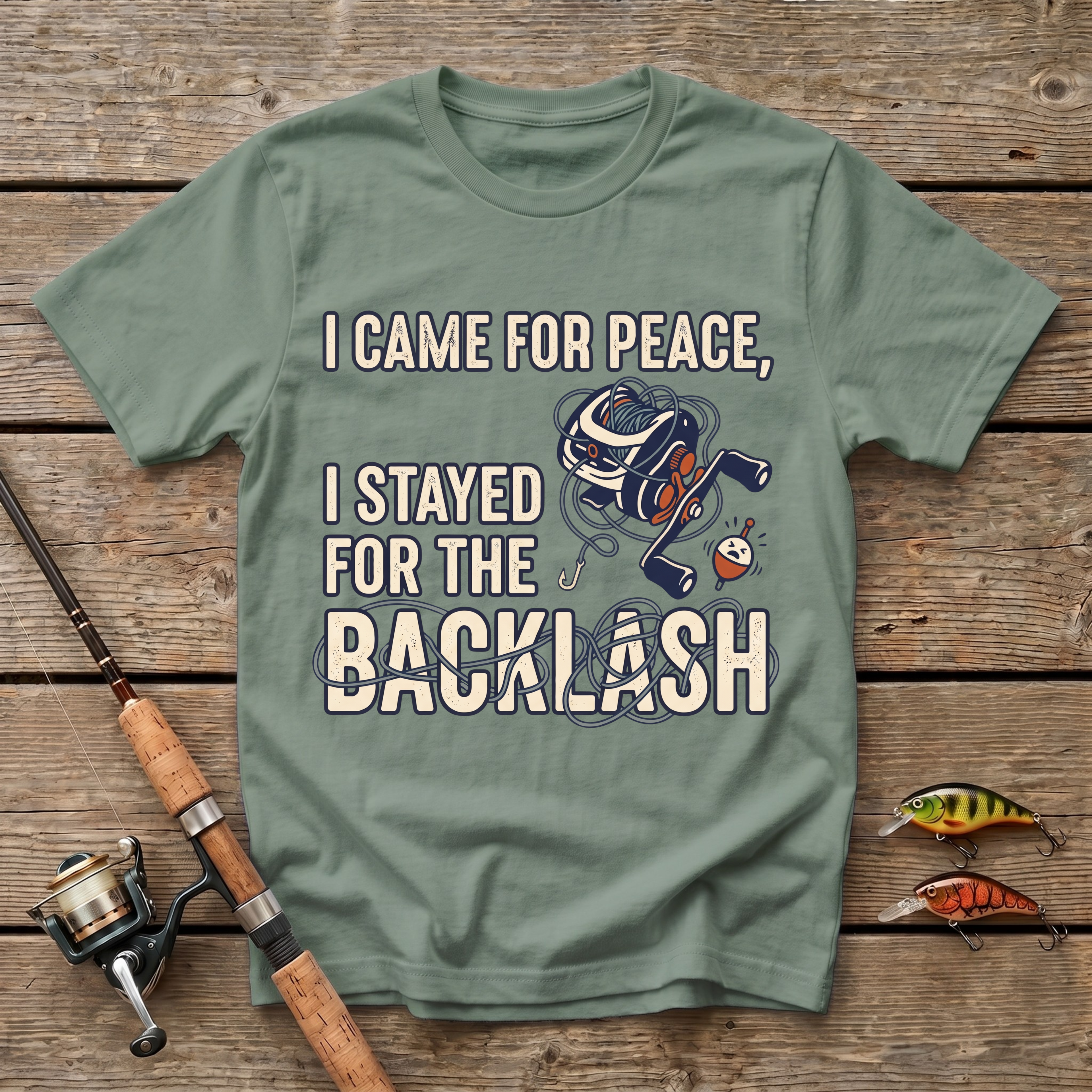 I Came For Peace, I Stayed For The Backlash T-Shirt