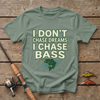 I Don't Chase Dreams T-Shirt