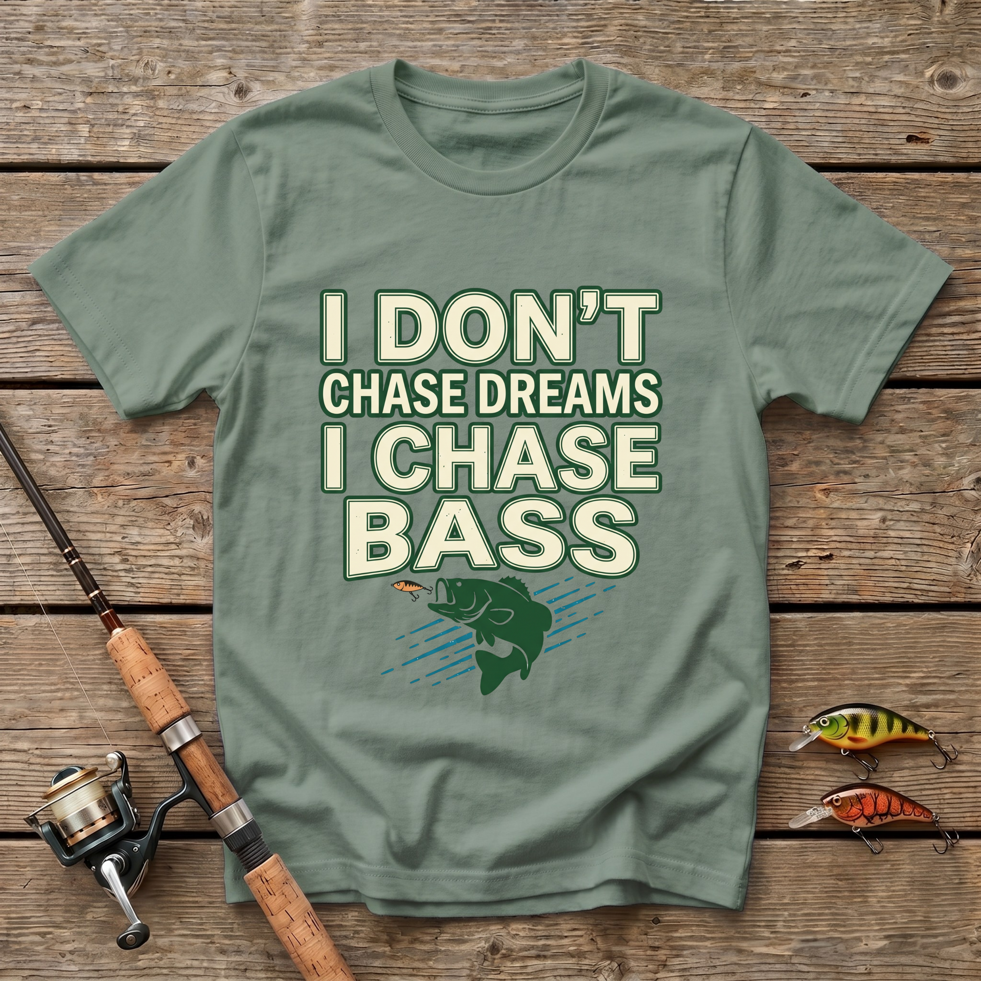 I Don't Chase Dreams T-Shirt