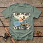 I Am Once Again Asking T-Shirt