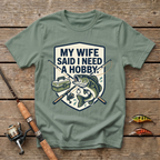 I Need A Hobby T-Shirt