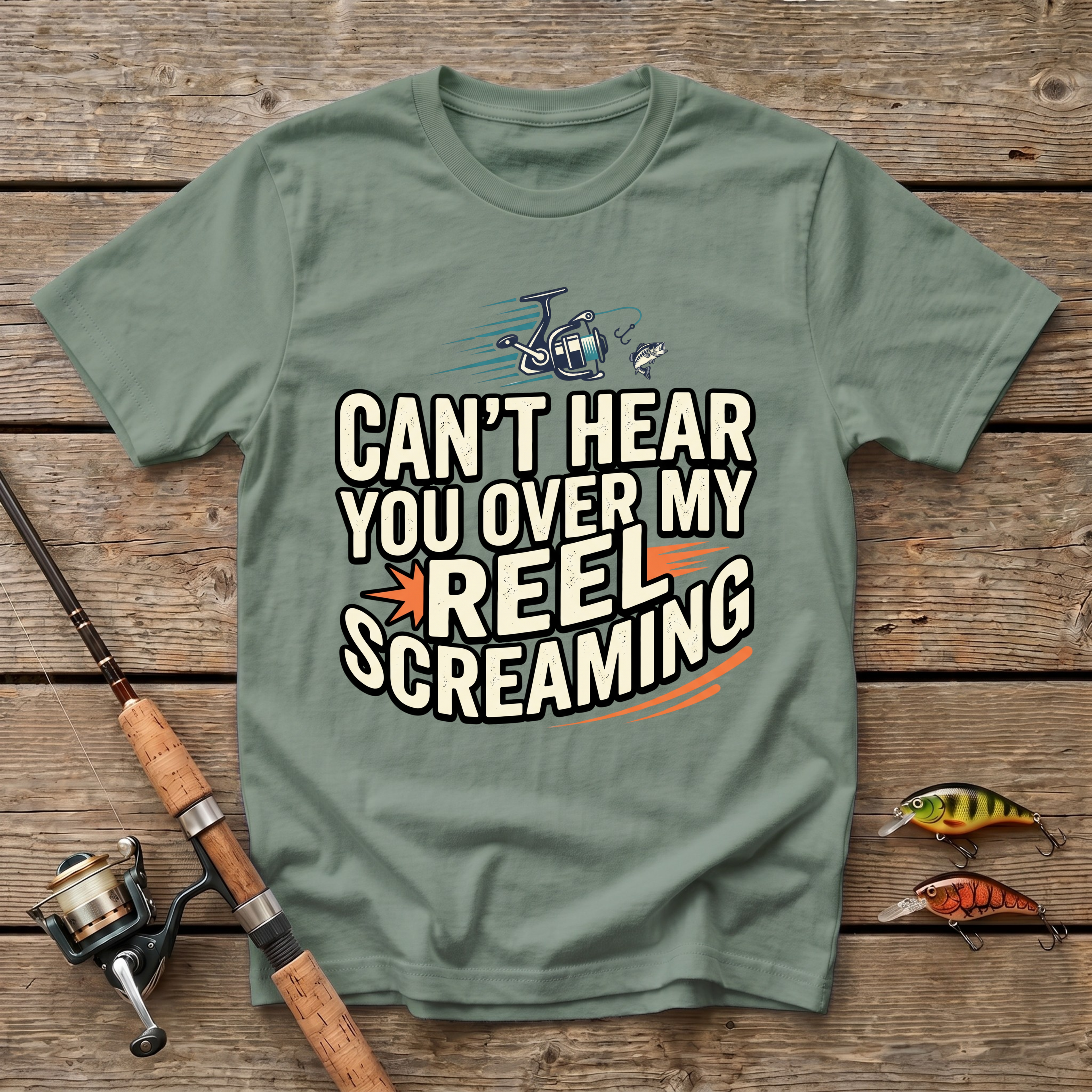 Can't Hear You Over My Reel Screaming T-Shirt
