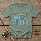 Nice Fly. Still No. T-Shirt