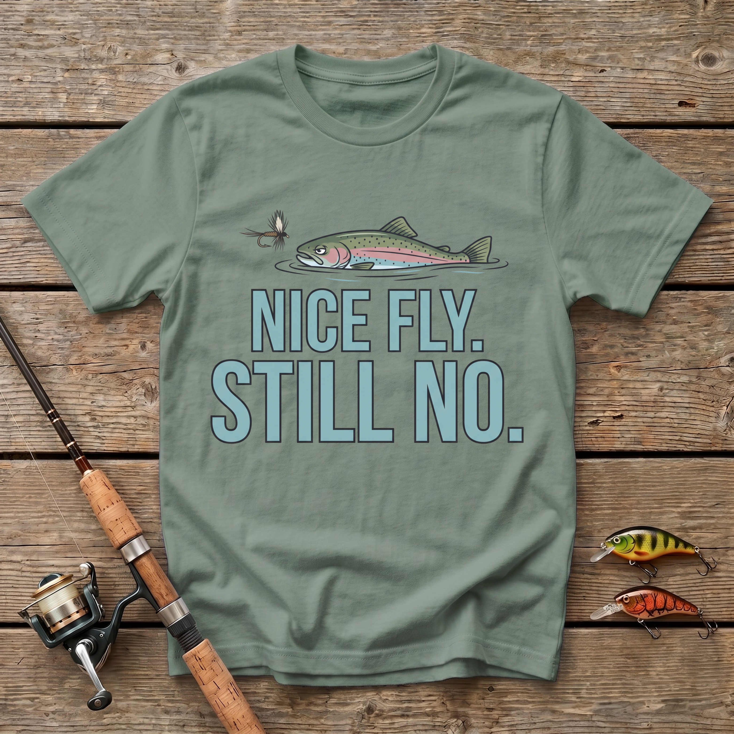 Nice Fly. Still No. T-Shirt
