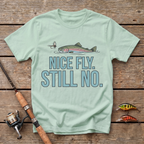 Nice Fly. Still No. T-Shirt