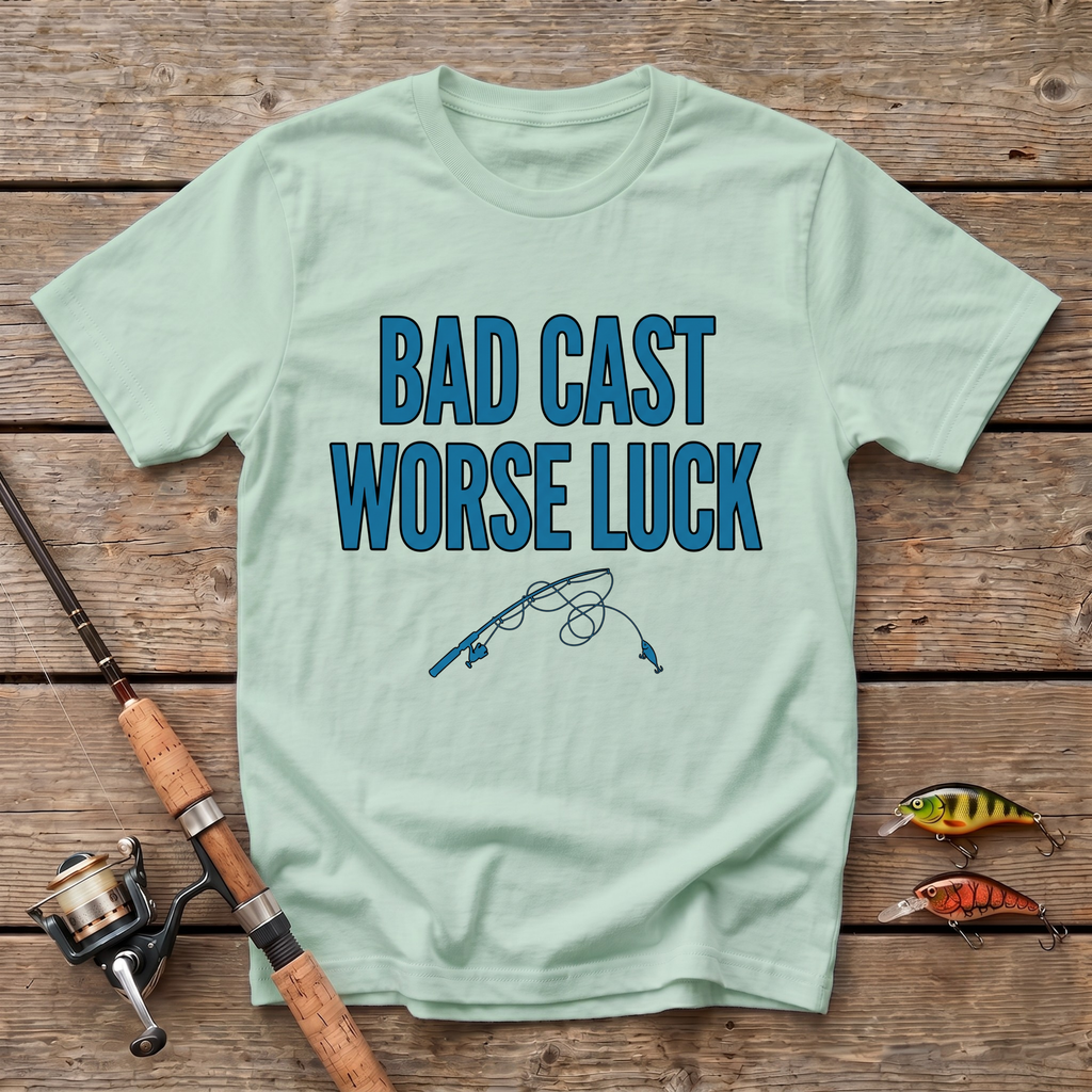 Bad Cast Worse Luck T-Shirt