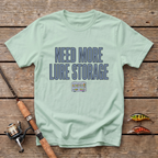 Need More Lure Storage T-Shirt