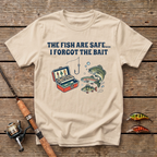 The Fish Are Safe, I Forgot The Bait T-Shirt