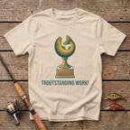 Troutstanding Work T-Shirt
