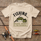 Fishing, Because Therapy Is Too Expencive T-Shirt