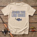 Judging Your Lure Choice T-Shirt
