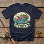 My Boat Runs On Bad Decisions T-Shirt