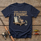 Sorry I'm Booked. Fishing. T-Shirt