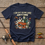 I Can Quit Buying Lures Any Time T-Shirt