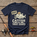 Catfish Have Trust Issues T-Shirt