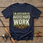I'm Just Here To Avoid Yard Work T-Shirt