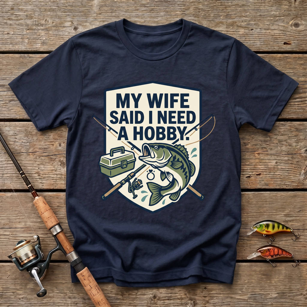 I Need A Hobby T-Shirt